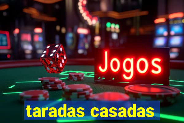 taradas casadas